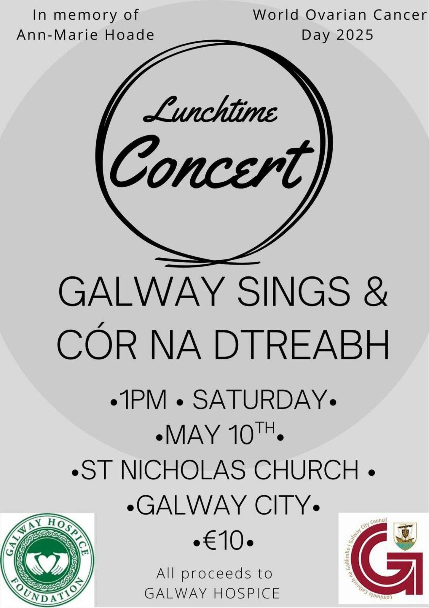 Poster for a Lunchtime Concert: Galway Sings & Cór na dTreach at St. Nicholas’ Collegiate Church, Galway City, on May 10th at 1pm. Entry €10. All proceeds to Galway Hospice. Features charity logos and event details.
