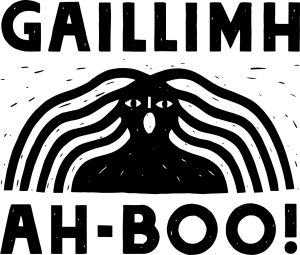 Black and white graphic with the text “GAILLIMH AH-BOOI” above and below a stylized, abstract figure with wavy lines extending from its head, inspired by the historic charm of St. Nicholas’ Collegiate Church.