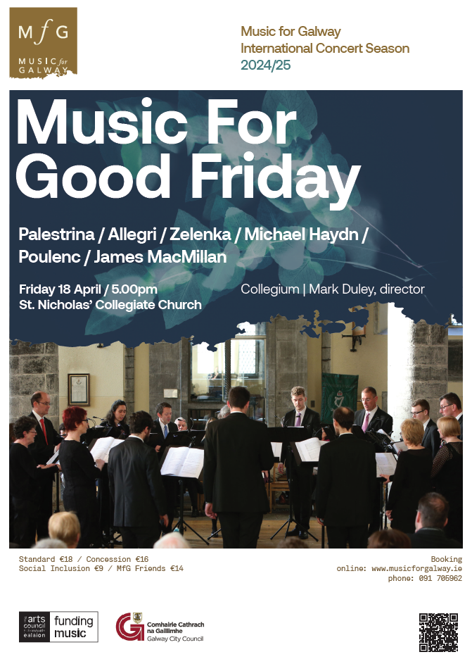 A choir and conductor perform inside St. Nicholas’ Collegiate Church. Text announces Music For Good Friday with composers listed and event details: April 18, 5pm, hosted by Music for Galway. Tickets and partners are noted below.