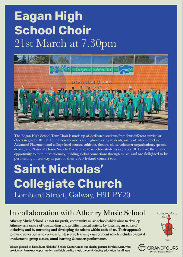 Poster for Eagan High School Choir’s concert on 21st March at 7:30pm at Saint Nicholas’ Collegiate Church, Galway. Includes info about the choir, Athenry Music School, and the location, with logos at the bottom.