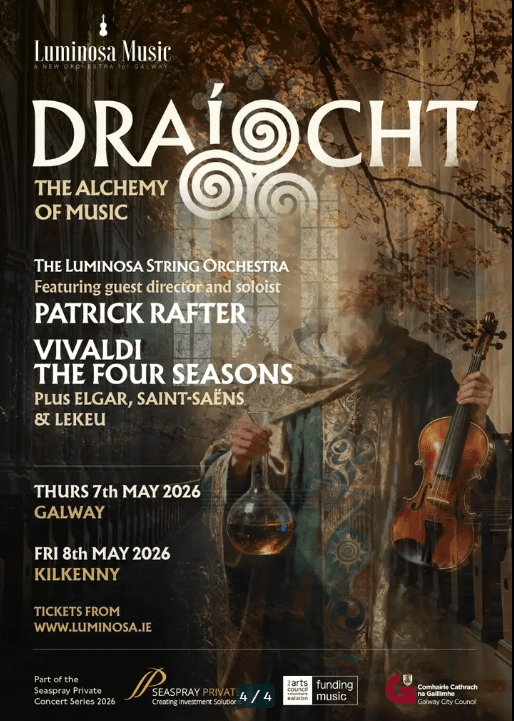 Concert poster for “Draíocht: The Alchemy of Music,” featuring a violinist in a long dress, floral motifs, and concert details for May 2026 in Galway and Kilkenny. Warm glowing background highlights Luminosa String Orchestra’s performance of The Four Seasons.